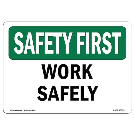 Signmission OSHA Sign, Work Safely, 14in X 10in Rigid Plastic, 10" W, 14" L, Landscape, OS-SF-P-1014-L-10895 OS-SF-P-1014-L-10895